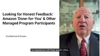 Looking for Honest Feedback  Amazon  Done for You & Other Managed Program Participants