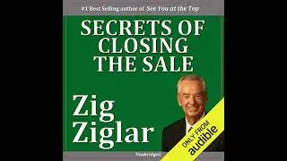 Secrets of Closing the Sale: BONUS: Selling With Emotional Logic by Zig Ziglar | Full Audiobook