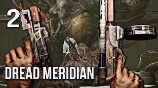 Dread Meridian [Episode 2] Monsters Are Getting Bigger And Things Are Getting Weirder