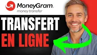 Comment Faire Un Transfert Moneygram En Ligne | (Tuto rapide 2025)