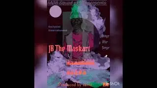 JB The Maskart_(Nadumuna Akawa). prod by samz