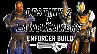 Destiny 2 X Lawbreakers - Enforcer Build