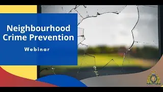 Neighbourhood Crime Prevention Webinar