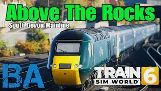 Above The Rocks — Класс 43 HST — Линия Южный Девон-Майн/Ривьера — Train Sim World 6
