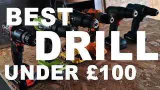 Best Drills Under &pound;100 (6 Drills Tried & Tested)