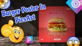 Burger Poster Design | PicsArt Editing | Graphic Design | #tutorial #mobileediting  #satisfying