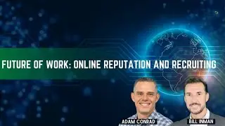 Future of Work Thought Leadership Series: Online Reputation and Recruiting