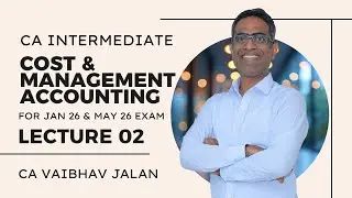 CA INTER || GROUP 2 || COSTING || LECTURE 2 || FOR JAN 26 & MAY 26 EXAM || CA VAIBHAV JALAN