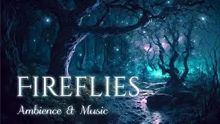 Fireflies Ambience and Music | night forest ambience with peaceful fantasy music #ambientmusic