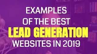 What The Best Lead Generation Websites Have That Bad Websites Don't