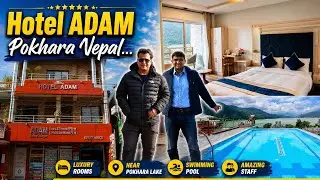 Hotel ADAM | Best Lakeside Hotel in Pokhara | Full Stay Review + Room Tour & Views | Episode 2 