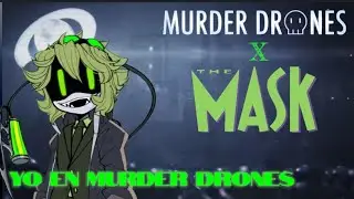 Yo en Murder Drones como la m&aacute;scara  (C&oacute;mic X Pel&iacute;cula) [Pr&oacute;logo]