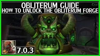 WoW Legion Obliterum Guide - How To Unlock The Obliterum Forge