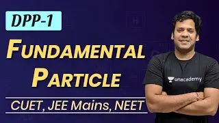 Fundamental Particle DPP 1 Inorganic Chemistry | PMS sir