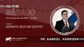 SOMENTE DEUS NO CENTRO | Pr. Gabriel Harrison