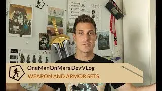 OneManOnMars Dev Vlog - Weapons and Armor Sets