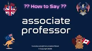 🎓 📚 How to Pronounce associate professor? (CORRECTLY) | Pronunciation Planet