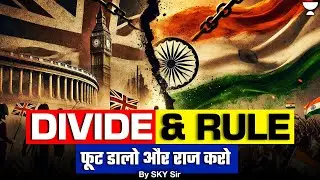Divide & Rule: How did Britishers break India to Rule Us | British Policy | Independence Special