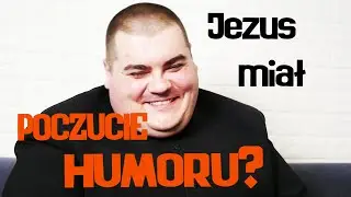 Czy JEZUS ma POCZUCIE HUMORU? Ksiądz też człowiek #2 Adrian Sadowski