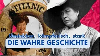 Die Heldin der Titanic – Die wahre Geschichte der „Unsinkbaren“ Molly Brown