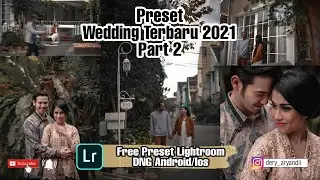 FREE DOWNLOAD PRESET WEDDING TERBARU | PRESET LIGHTROOM ANDOID PART 2