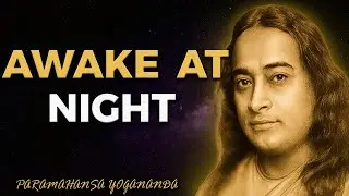 If You Wake Up Between 2–4 AM, This Message Is for You — Yogananda