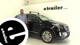 etrailer | Yakima  Roof Rack Review - 2018 Cadillac XT5