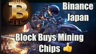 Binance Japan, Block Grabs Mining Chips And Hong Kong Says No Ban On Crypto