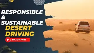 Responsible Off-Roading Practices in the UAE: Explore Safely and Sustainably