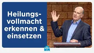Heilungsvollmacht erkennen und einsetzen - Daniel M&uuml;ller - Missionswerk Karlsruhe