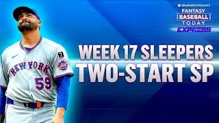 Week 17 Preview: Schedule, Sleepers & Two-Start Pitchers! | Fantasy Baseball Advice