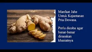 manfaat jahe untuk kejantanan pria dewasa yang sudah banyak diketahui tapi jarang dipraktekan