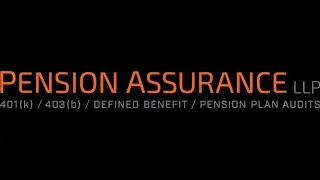 Preparing For Your First Plan Audit - Pension Assurance LLP Webinar