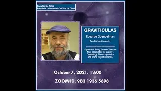 Dynamical String Tension Theories - Eduardo Guendelman - October 07, 2021