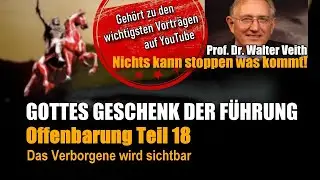 #18/20 ENDZEIT - Gottes Geschenk der F&uuml;hrung | OFFENBARUNGSSERIE | Prof. Dr. Walter Veith