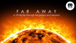 Far Away -- VR180