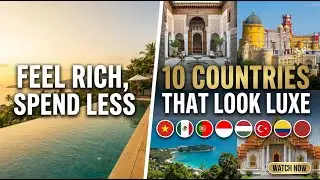 Feel Rich, Spend Less: 10 Countries That Look Luxe