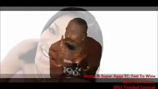 Destra & Super Jigga TC: FEEL TO WINE [2011 Trinidad Carnival][GBM Productions]