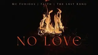 NO LOVE - MC FURIOUS | FAITH | THE LXST KXNG (OFFICIAL MUSIC VIDEO) 2025