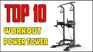 10 Best Workout Power Tower In 2021