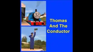Thomas And The Conductor (Trainz Remake)