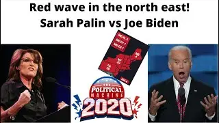 REPUBLICANS WIN THE NORTH EAST! Sarah Palin vs Joe Biden (Political Machine 2020)