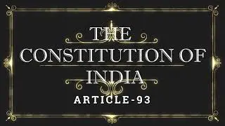 ARTICLE 93 | Listen and Share an article every day| THE CONSTITUTION OF INDIA, Part-V