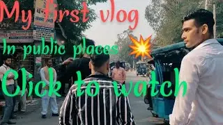 MY FIRST VLOG🔥 _MY FIRST VLOG IN PUBLIC PLACES 🔥 LAL KILA DELHI INDIA 🇮🇳🔥