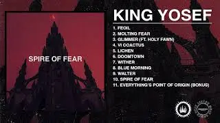 King Yosef - Spire Of Fear (Full Album Stream)