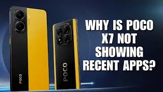 Why is Poco X7 not showing recent apps? Fix it now!