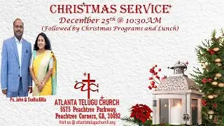 Atlanta Telugu Church, Dec 25 2025 | CHRISTMAS Service  | Ps. John & Sudha Billa