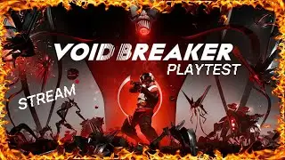 VOID/BREAKER Playtest Stream