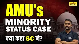 Aligarh Muslim University Minority Status Case : Supreme Court's Verdict | Complete Explanation