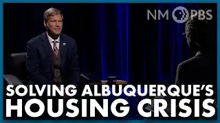 Mayor Tim Keller Pt. 1: Solving Albuquerque&rsquo;s Housing Crisis | In Focus